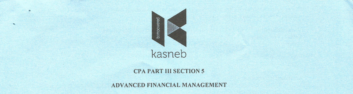 KASNEB Advanced Financial Management Past Papers and answers - KASNEB NOTES