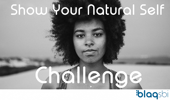 Blaqsbi | Challenge: Black Women Show Your Natural Self Challenge