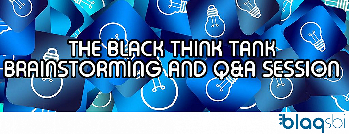 Blaqsbi | Event: The Black Think Tank: A Brainstorming and Q&A Session