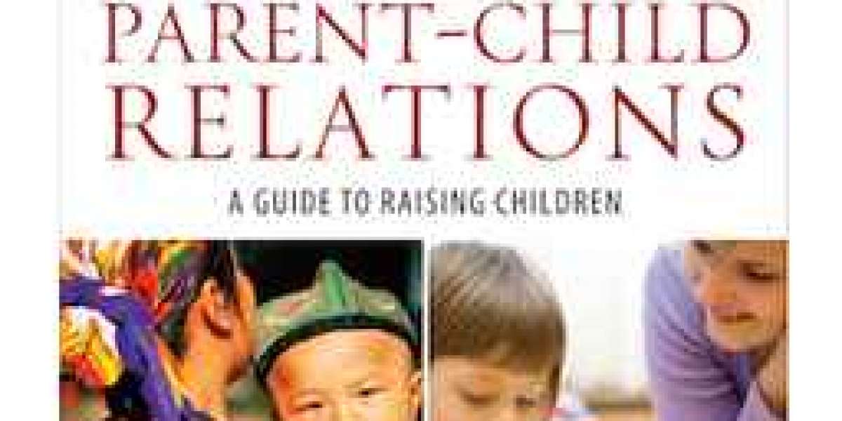 Parent - Child Relations - A Guide to Raising Children