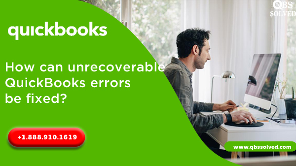 How can unrecoverable QuickBooks errors be fixed? - QBS Solved