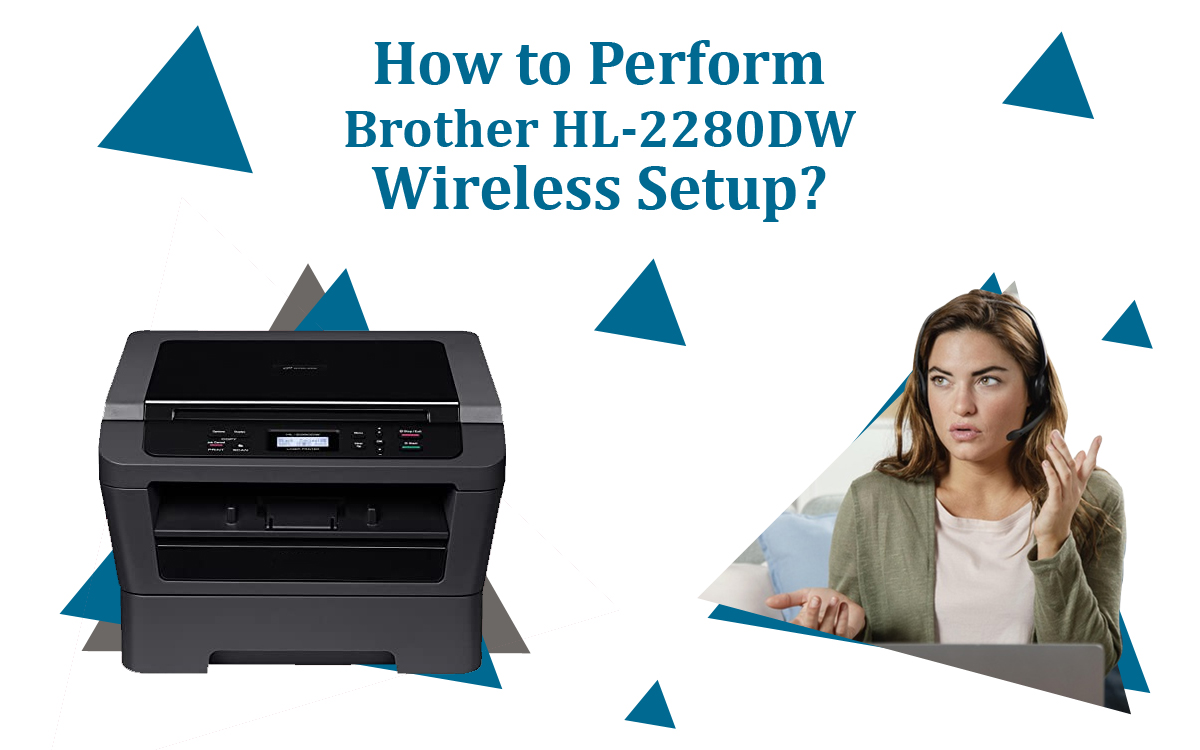 Complete Guide to Setup Brother HL-2280Dw Wireless Printer and Connect to Wifi