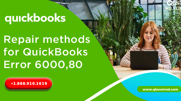 How to Fixed Repair methods for QuickBooks Error 6000,80