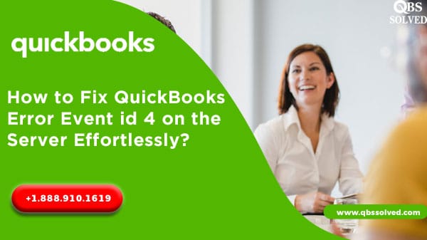 QuickBooks Error Event id 4 on the Server Effortlessly - QBS Solved