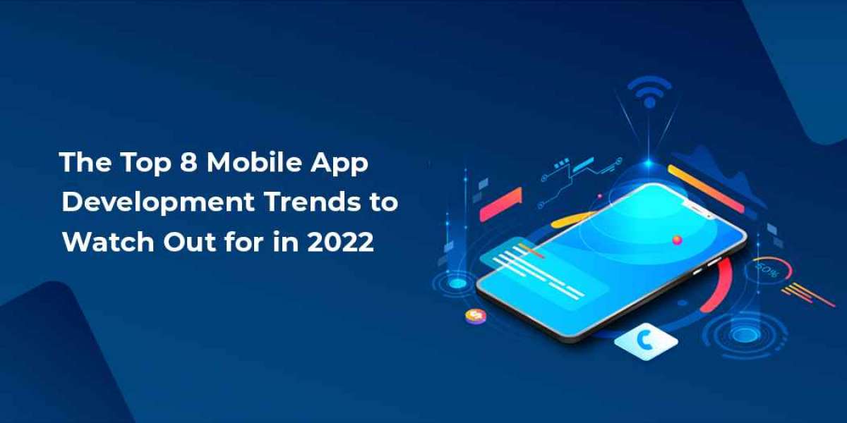 8 Mobile App Development Trends for 2022