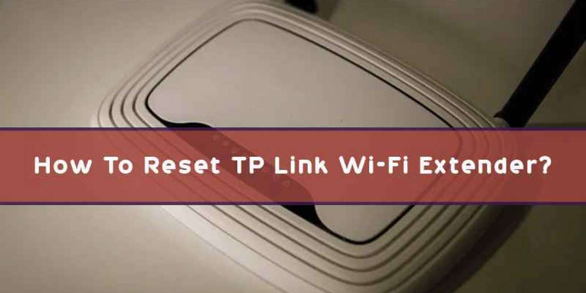 How To Reset TP Link Wi-Fi Extender?