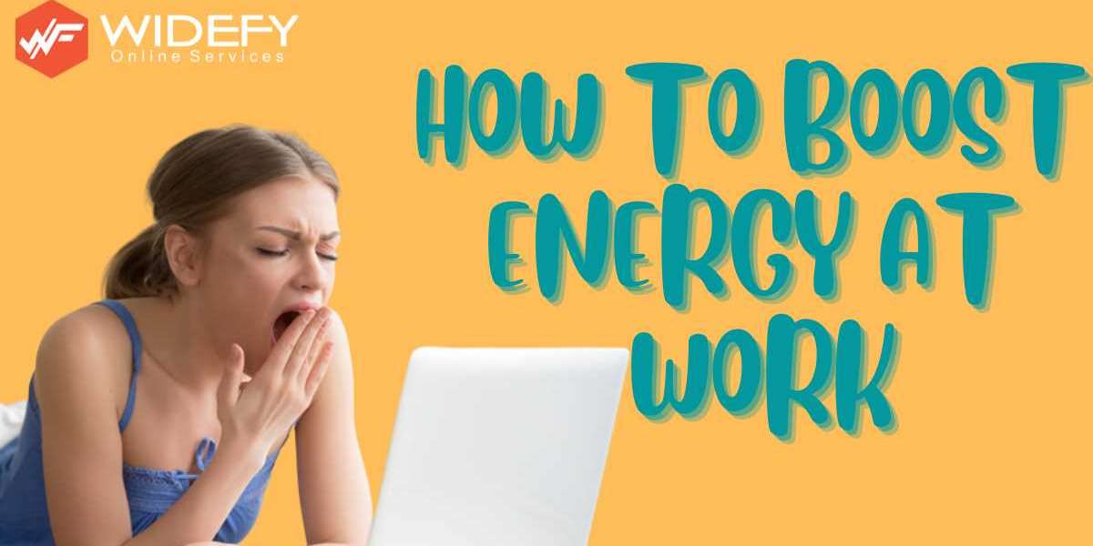 HOW TO BOOST ENERGY AT WORK