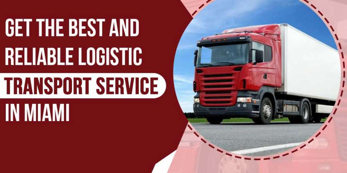 Get The Best And Reliable Logistic Transport Service In Miami