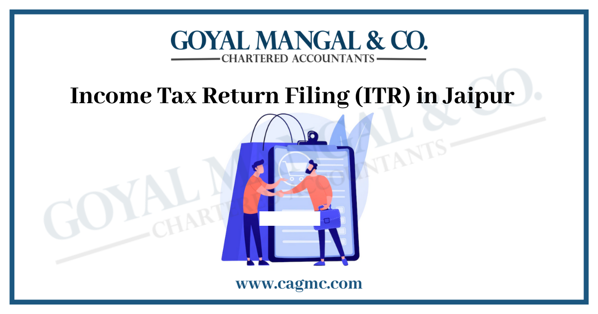 ITR Filing in Jaipur | Income Tax Return Filing - CAGMC