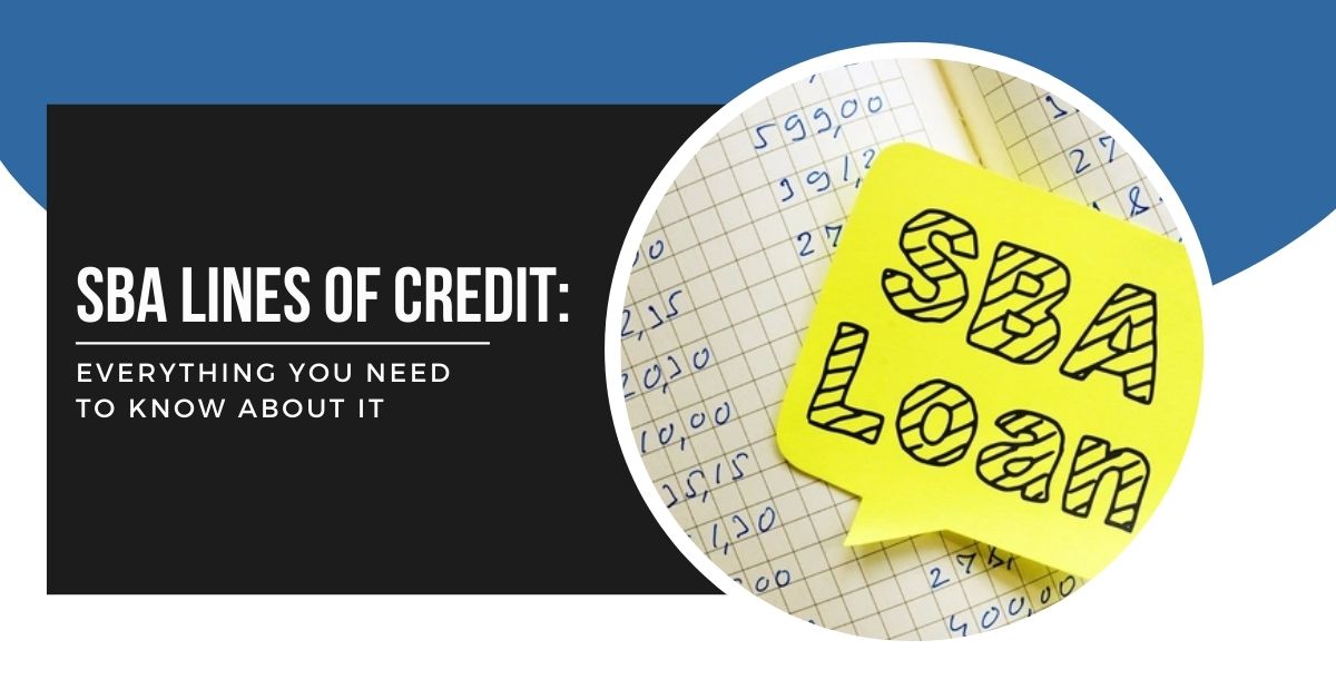 SBA Lines Of Credit: Everything You Need To Know About It