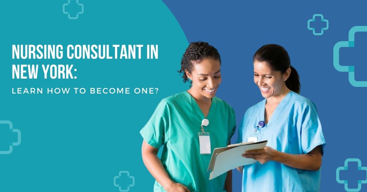 How To Become A Nursing Consultant In New York?