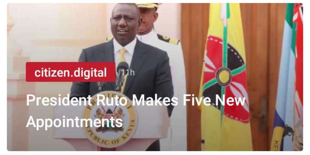 President Ruto Makes Five New Appointments.