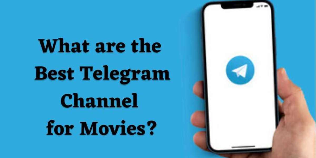 What Are the Best Telegram Channel for Movies?