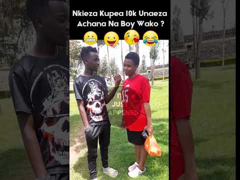 Ksh 10k to breakup with your boyfriend? - YouTube