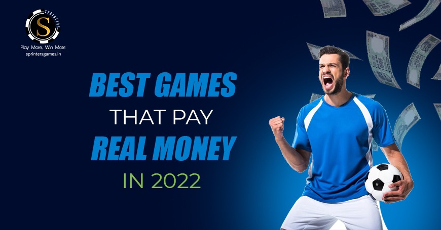 Best Games That Pay Real Money in 2022 - Sprinters Games