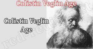 At What Age Colestein Veglin Died? - LifeStyleAbout