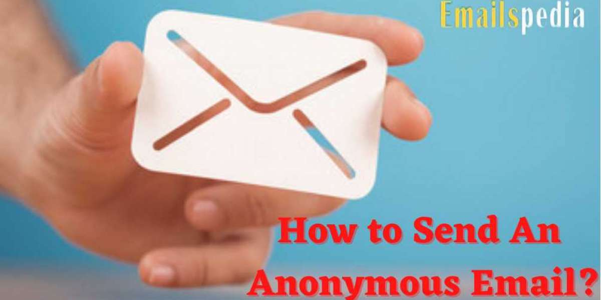 How to Send An Anonymous Email?