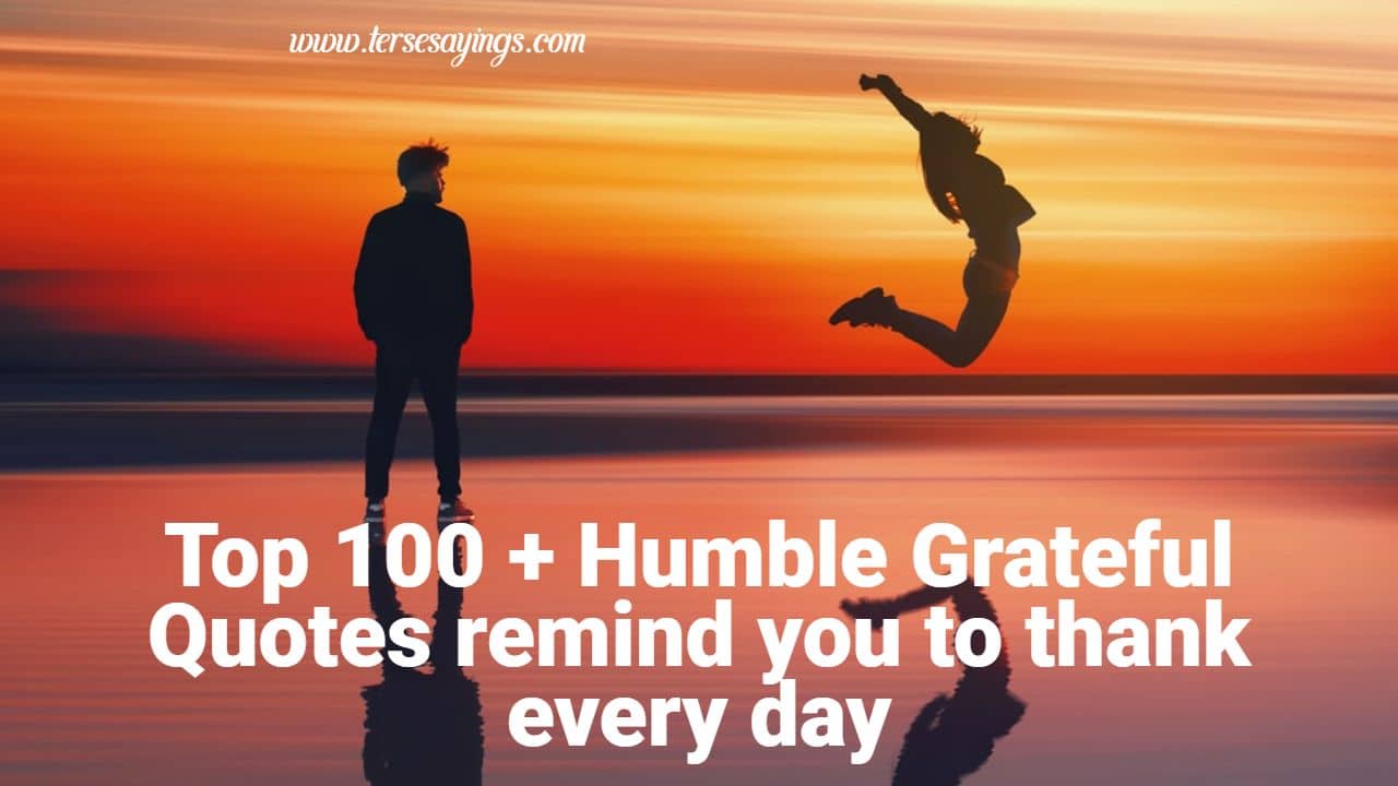 Top 100+ Humble Grateful Quotes to Remind You