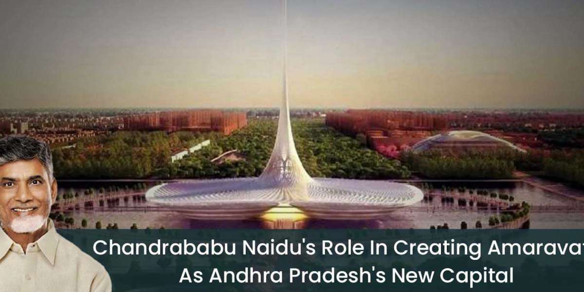 Nara Chandrababu Naidu's Role In Creating Amaravati As AP's New Capital