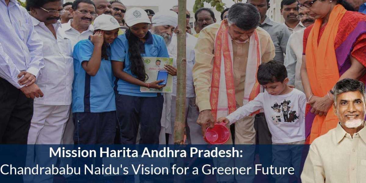 Mission Harita Andhra Pradesh: Chandrababu Naidu's Vision for a Greener Future