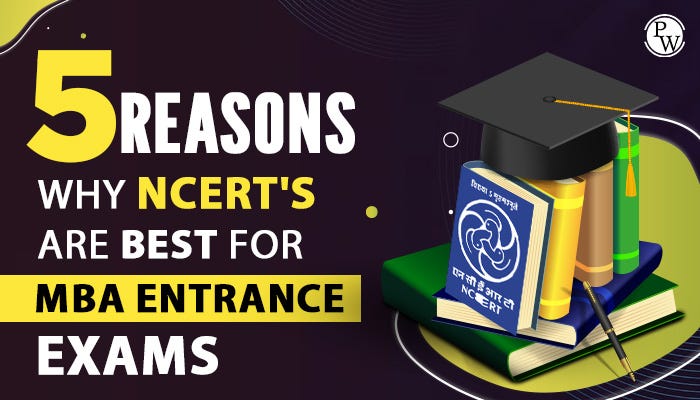 5 Reasons Why Ncert’s Are Best For MBA Entrance Exams | by Physics Wallah | physicswallah | Mar, 2023 | Medium