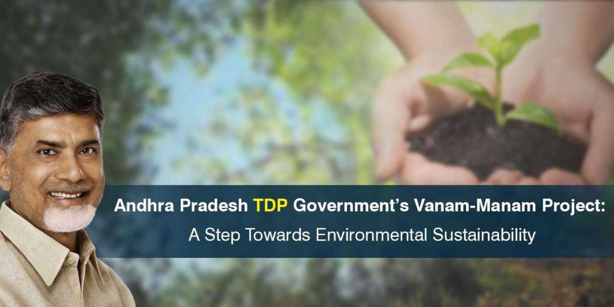 Andhra Pradesh TDP Government’s Vanam-Manam Project: A Step Towards Environmental Sustainability