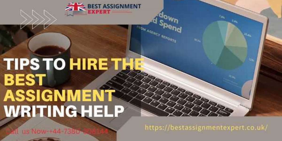 Tips to hire the best assignment writing help
