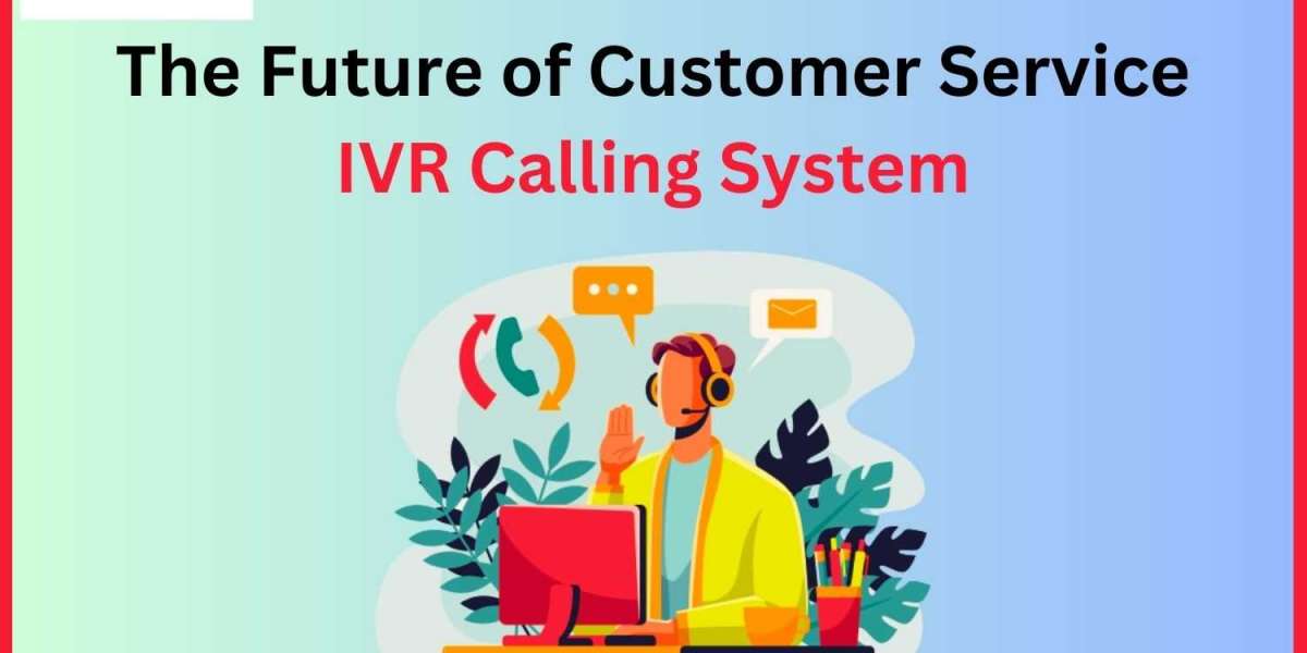 The Future of Customer Service: IVR Calling System