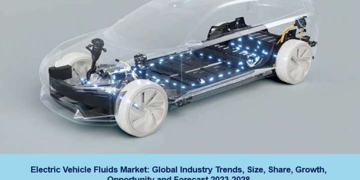 Electric Vehicle Fluids Market 2023, Size, Growth, Trends, Share and Forecast 2028