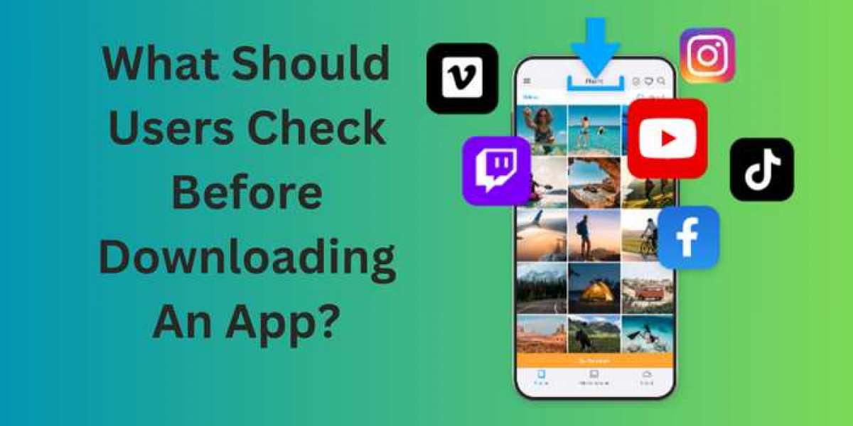 What Should Users Check Before Downloading An App?