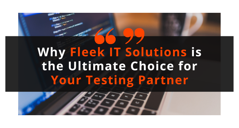 Fleek IT Solutions - Your Testing Partner