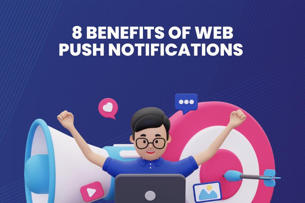 8 Benefits of Web Push Notifications for Business Success - Time Okay