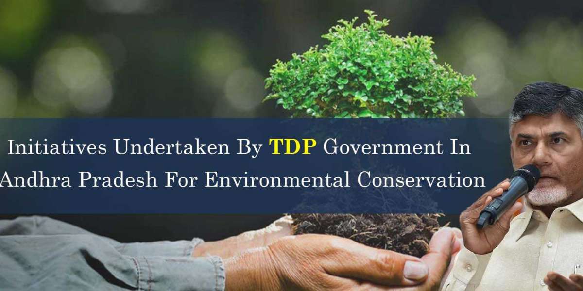Initiatives Undertaken By TDP Government In Andhra Pradesh For Environmental Conservation