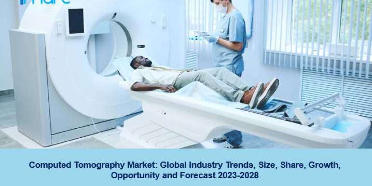 Computed Tomography Market 2023, Size, Growth, Share, Trends and Forecast 2028