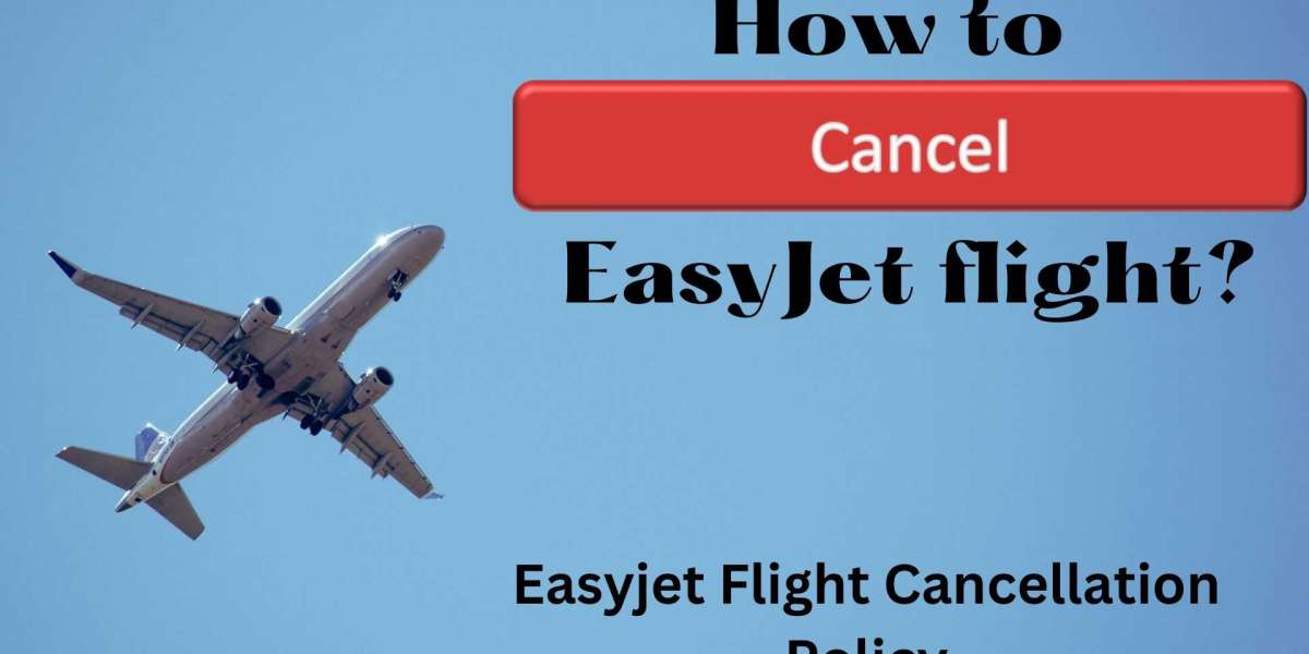 How Can I cancel my EasyJet flight?