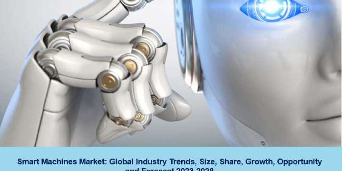 Smart Machines Market 2023 | Industry Size, Share, Trends and Forecast 2028