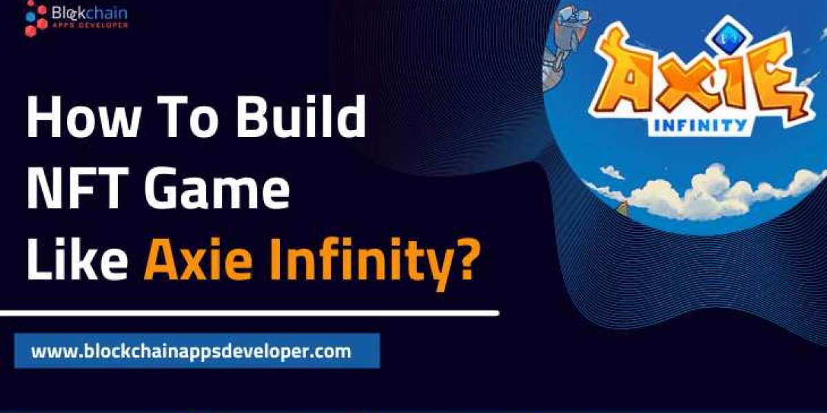 Planning to Start A NFT Gaming Platform Like Axie Infinity? Then You have Landed the Right Place