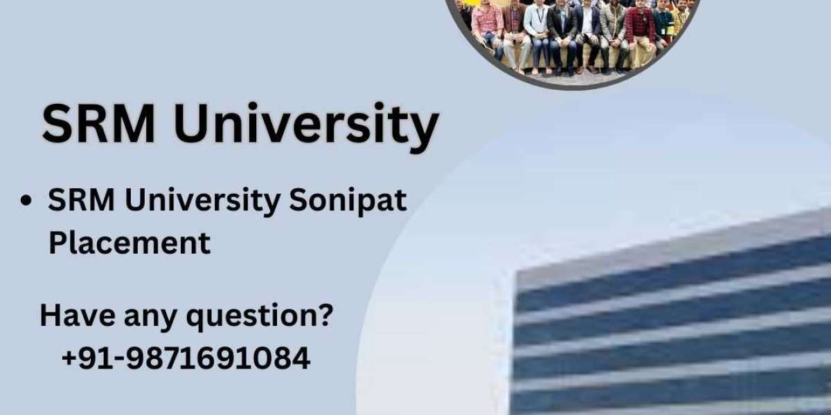 SRM University Sonipat: Empowering Education for a Bright Future