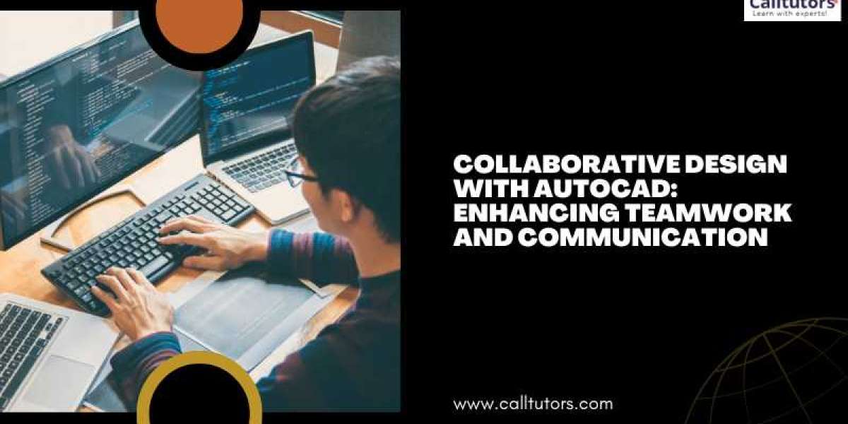 Collaborative Design with AutoCAD: Enhancing Teamwork and Communication