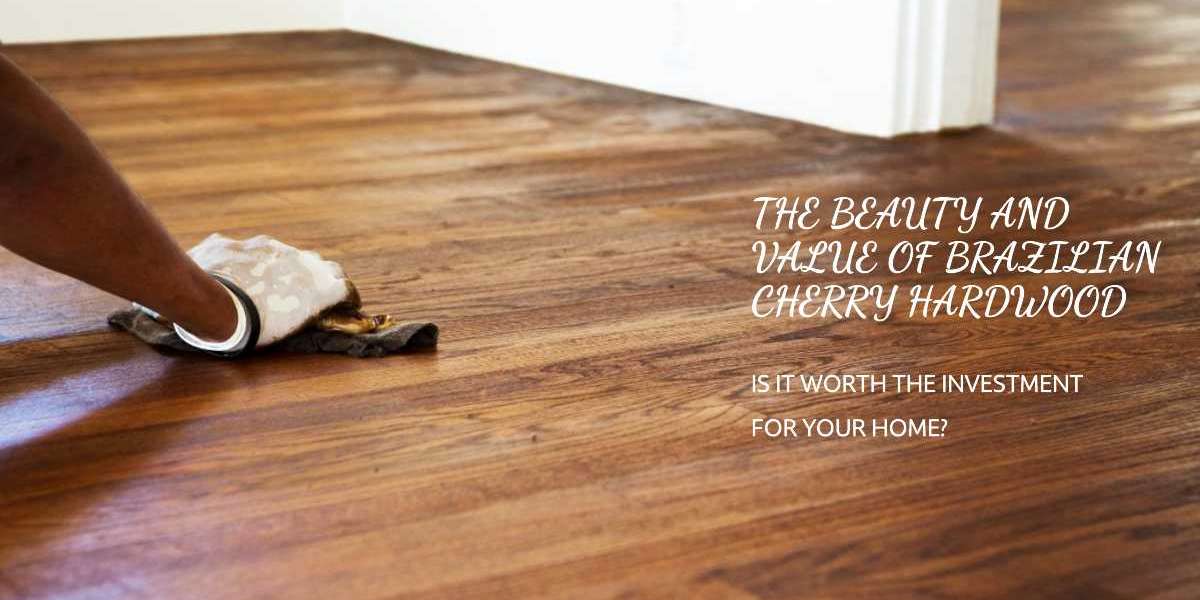 Cost vs. Value: Is Brazilian Cherry Hardwood Worth the Investment?