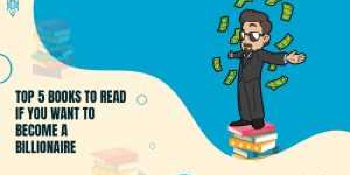 Top 5 Books to Read If You Want To Become A Billionaire