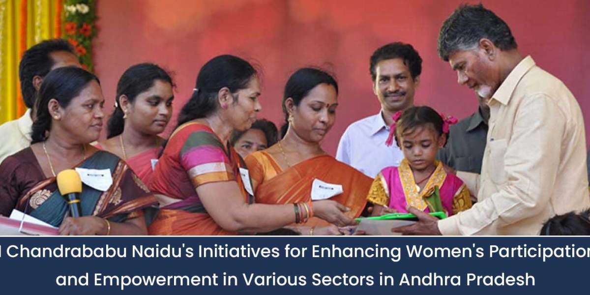 N Chandrababu Naidu's Initiatives for Enhancing Women's Participation and Empowerment in Various Sectors in An