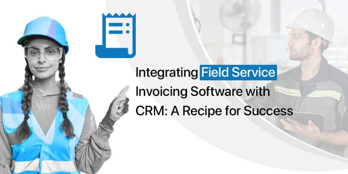 Choosing the Right Fit: How to Select the Perfect Field Service Invoicing Software