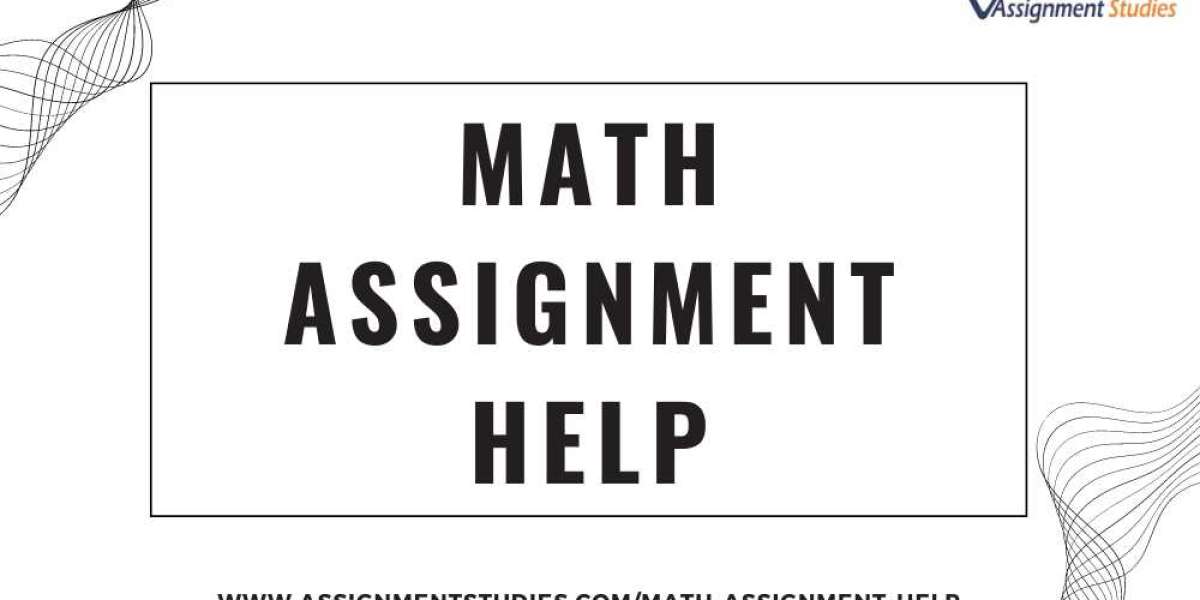 Obtaining Math Assignment Assistance Services