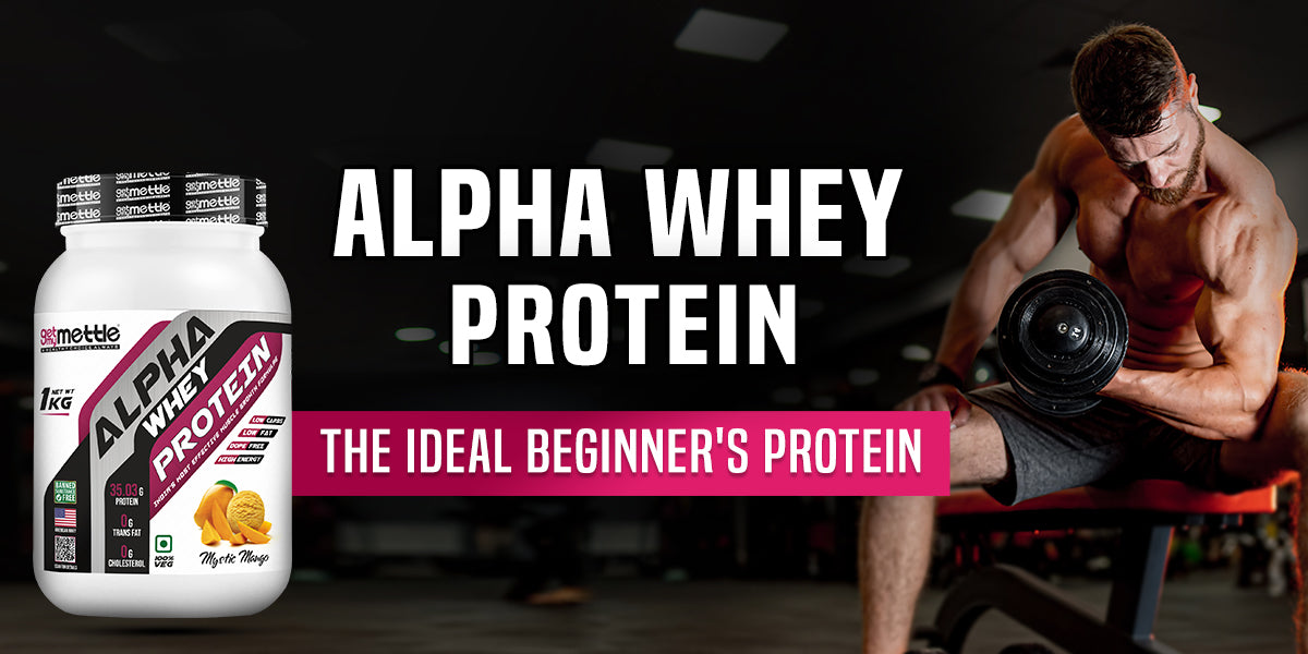 Alpha Whey Protein: The Ideal Beginner's Protein – GetMyMettle