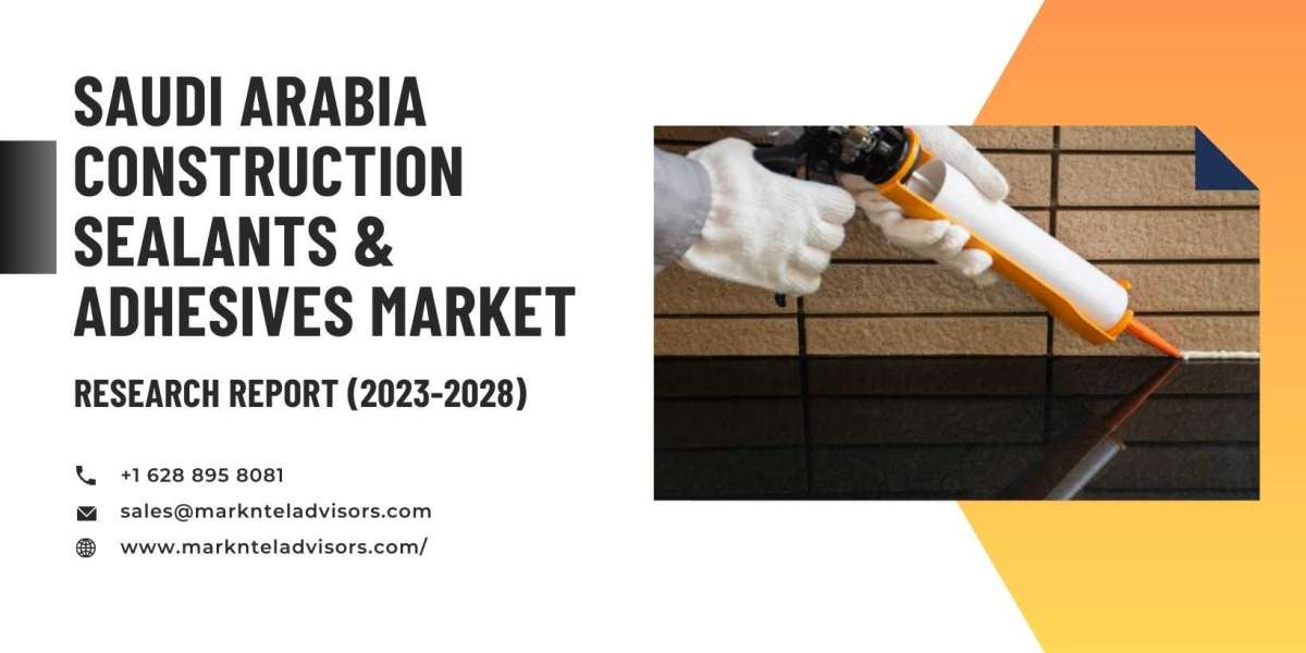 Exploring Saudi Arabia Construction Sealants & Adhesives Market: High Demand Segment, Geographical Share, and Invest