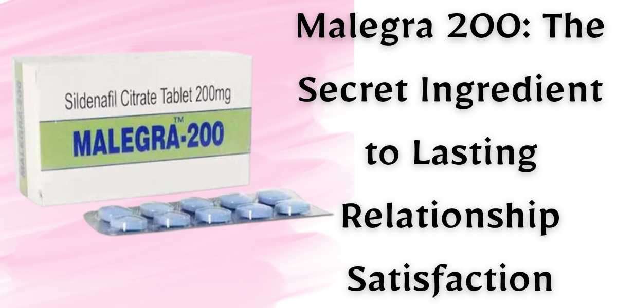 Malegra 200: The Secret Ingredient to Lasting Relationship Satisfaction