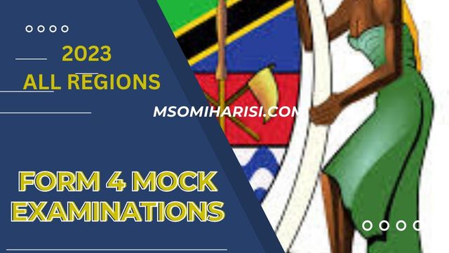 FORM 4 MOCK EXAMINATIONS 2023 ALL REGIONS - MSOMI HARISI