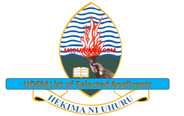 University of Dar es Salaam-UDSM List of Selected Applicants 2022/2023 - MSOMI HARISI