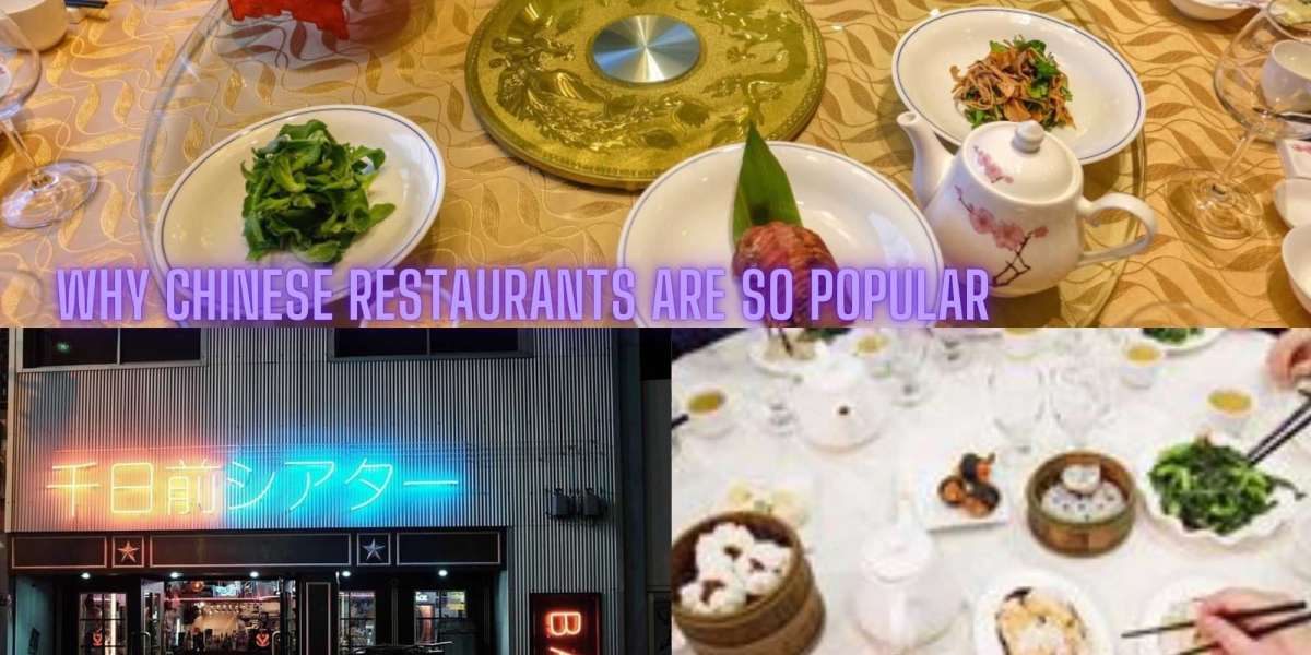 Why Chinese Restaurants Are So Popular